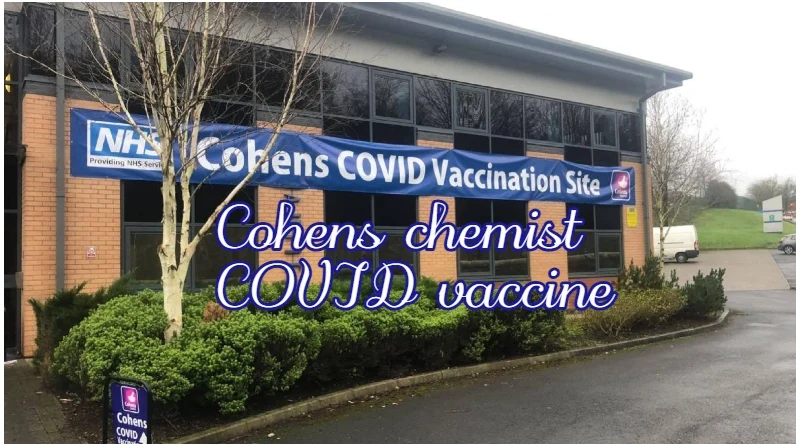 Cohens Chemist COVID Vaccine
