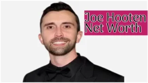 Joe Hooten Net Worth