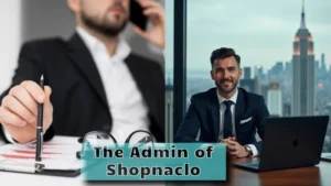 The Admin of Shopnaclo